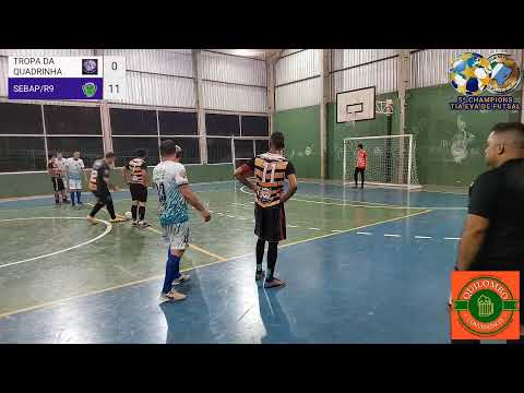5ª CHAMPIONS TIA EVA DE FUTSAL  TROPA DA QUADRINHA X SEBAP/R9