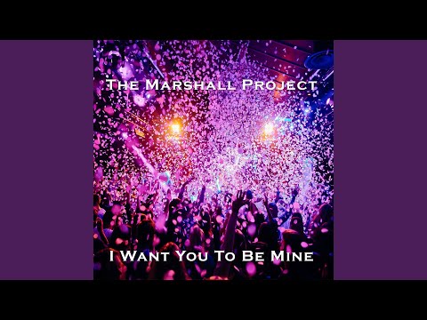 I Want You to Be Mine