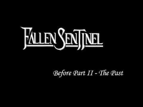 Fallen Sentinel Before Part II The Past