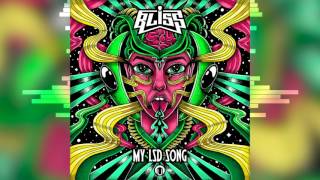 BLiSS - My LSD Song