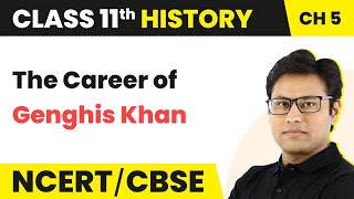 Chapter 5 Class 11 History | Nomadic Empires : The Career of Genghis Khan | History Class 11