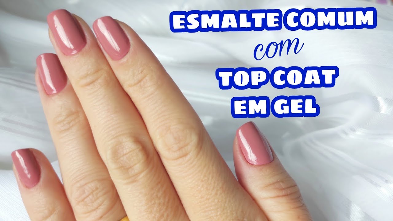 Esmaltação comum com Top Coat em gel por cima
