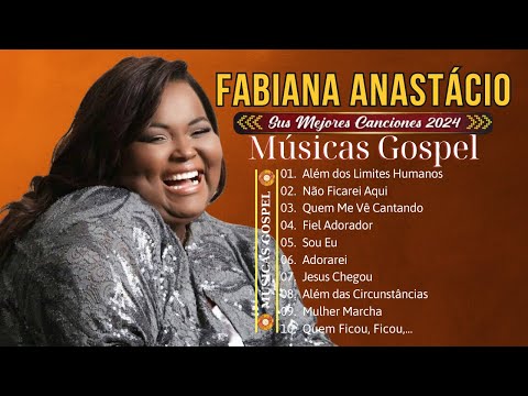 Fabiana Anastácio - Os 10 Maiores Sucessos Gospel - Uma Coletânea Inesquecível #fabianaanastácio