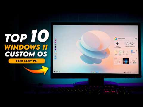 Windows 10 is Ending! 10 Best Windows 11 Custom OS for Low End PCs