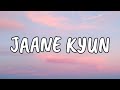 Jaane Kyun LYRICS I Borora Music