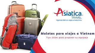 preview picture of video 'Maleta para viaje a Vietnam - Asiatica Travel'