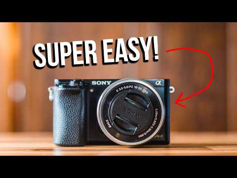 Sony Camera BASICS for Beginners (a6000, a6100, a6300, a6400, a6500, a6600, a6700)