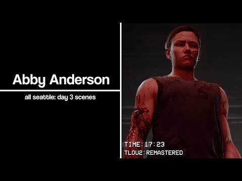 Abby Anderson Scenepack - All Seattle: Day 3 Scenes - The Last Of Us 2 (Remastered)