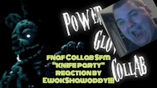 REALLY COOL!!! || [FNaF SFM Collab] " Knife Party" Power Glove Collab Animation Reaction!!!