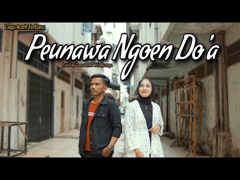 Lagu Aceh Terbaru 2021 - Peunawa Ngoen Do'a - Rock Cover by Zamzami X Nita Herlina
