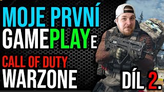 Moje první GAMEPLAYe - Call of duty WARZONE - Díl. 2