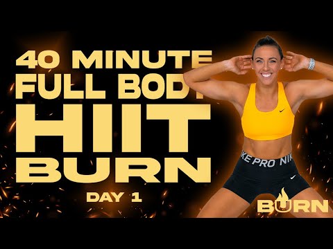 40 Minute Full Body HIIT Burn Workout  | BURN - Day 1