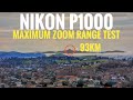 Nikon P1000 Maximum Zoom Range Test 93 KM 57 Miles