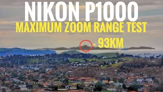 Nikon P1000 - Maximum Zoom Range Test (93 KM / 57 