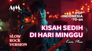 Download lagu Kisah Sedih Di Hari Minggu (Slow Rock Version) | Koes Plus - Cover by AIM Track mp3