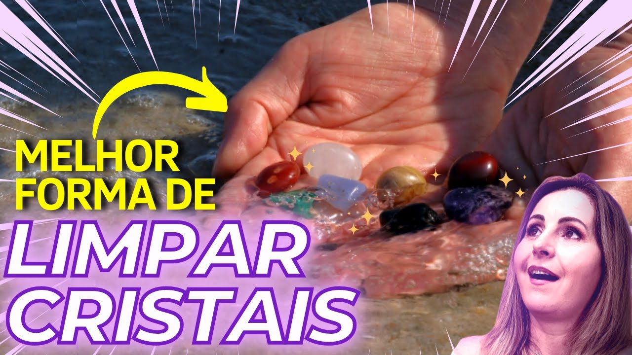 4 MÉTODOS MAIS EFICAZES PARA LIMPAR E ENERGIZAR CRISTAIS DE CURA