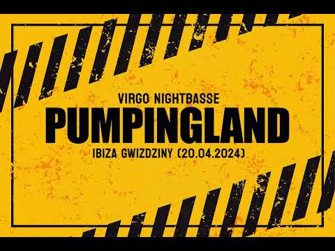 VIRGO NIGHTBASSE @ PUMPINGLAND - IBIZA GWIZDZINY (20.04.2024)