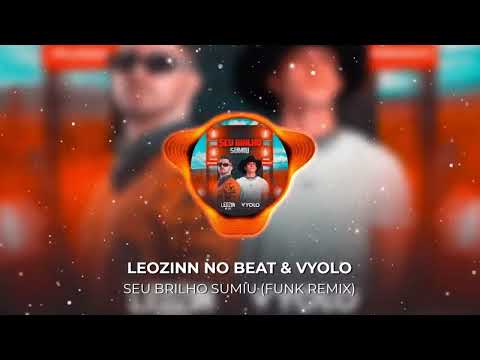 Seu Brilho Sumiu - Funk [VYOLO & Leozinn no Beat]