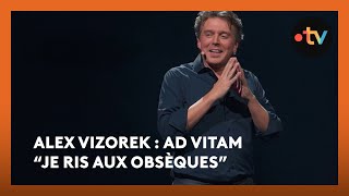 Alex Vizorek - Ad vitam : "Je ris aux obsèques" extrait de son nouveau spectacle