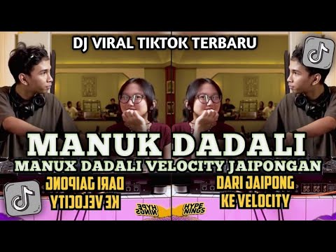 DJ MANUK DADALI VELOCITY JAIPONG  VIRAL TIKTOK YANG KALIAN CARI !!!