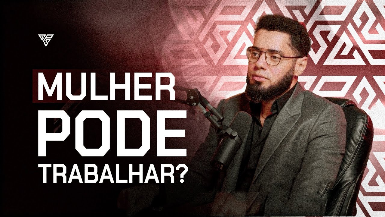 MULHER PODE TRABALHAR?