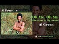 Al Green — Oh Me, Oh My (Dreams in My Arms) [Official Audio]