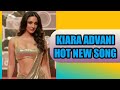 Kiara Advani Hot New Song Kiara Advani