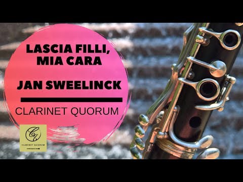 Lascia Filli, Mia Cara | Clarinet Quorum | Jan Sweelinck