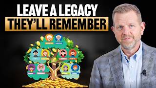 What Is Your Legacy? The Secret To Living A Life Your Grandkids Will Remember