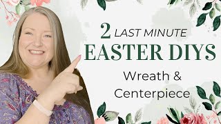 2 New Easter DIYS ~ Easy Last Minute Easter Wreath & Centerpiece DIY Floral Crafts For Easter Decor