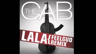 The Cab - La La (Feelgud Radio Remix)