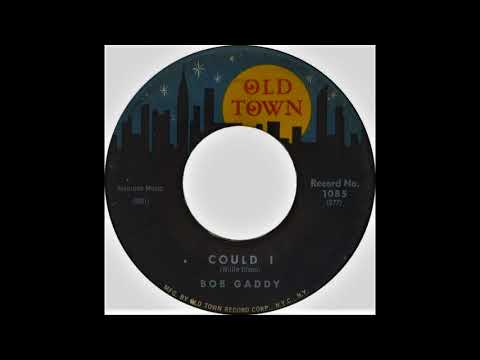 Bob Gaddy   Could I