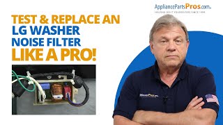 Expert Guide to Testing and Replacing Your LG Washer Noise Filter
