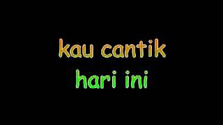 Download lagu kau cantik hari ini lobow mp3 Download lagu kau cantik hari ini lobow mp3