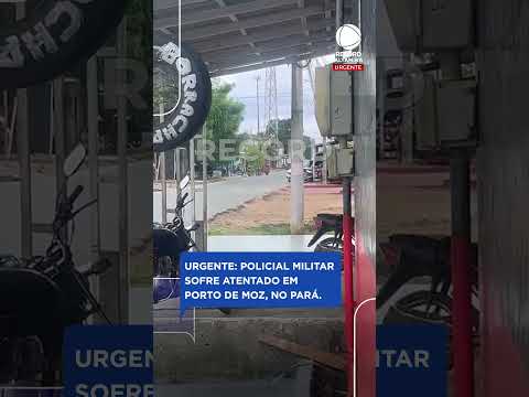 URGENTE: Policial Militar sofre atentado em Porto de Moz, no Pará.
