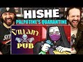 THE VILLAIN PUB - Palpatine's Quarantine | REACTION!!! (HISHE)