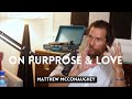 Matthew McConaughey explains how a young person can find purpose & love