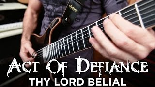 Act of Defiance - Thy Lord Belial (PLAYTHROUGH)