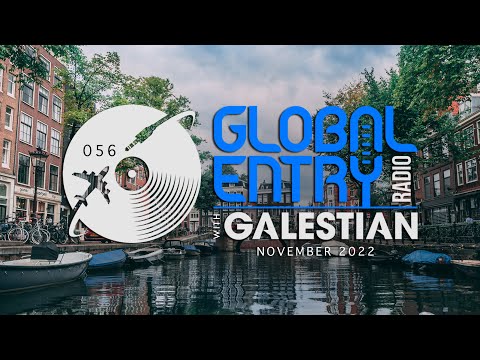 Global Entry Radio 056 - 2022 Melodic House & Techno, Deep House, Progressive House, Organic House