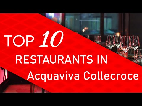 Top 10 best Restaurants in Acquaviva Collecroce, Italy