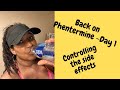 Phentermine Side Effects & How to overcome| Day 1