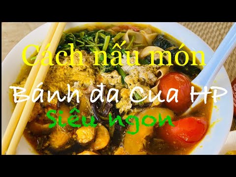 #27.Cách làm và nấu bánh đa cua HP siêu ngon.