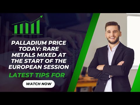 Palladium price today: Rare metals mixed at the start of the European session