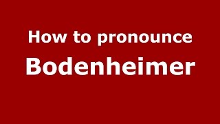 How to pronounce Bodenheimer