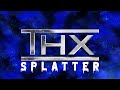 THX Splatter Intro Space Version