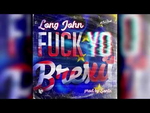 Long John - Fuck Yo Brexit (Prod. Sonte Beat)