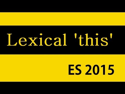 ES6 and Typescript Tutorial - 11 - lexical 'this'