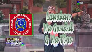 Download lagu LAWAKAN WA GANDUL LAN WA TIRU SIANG SANDIWARA BRI 2020 mp3 Download lagu LAWAKAN WA GANDUL LAN WA TIRU SIANG SANDIWARA BRI 2020 mp3