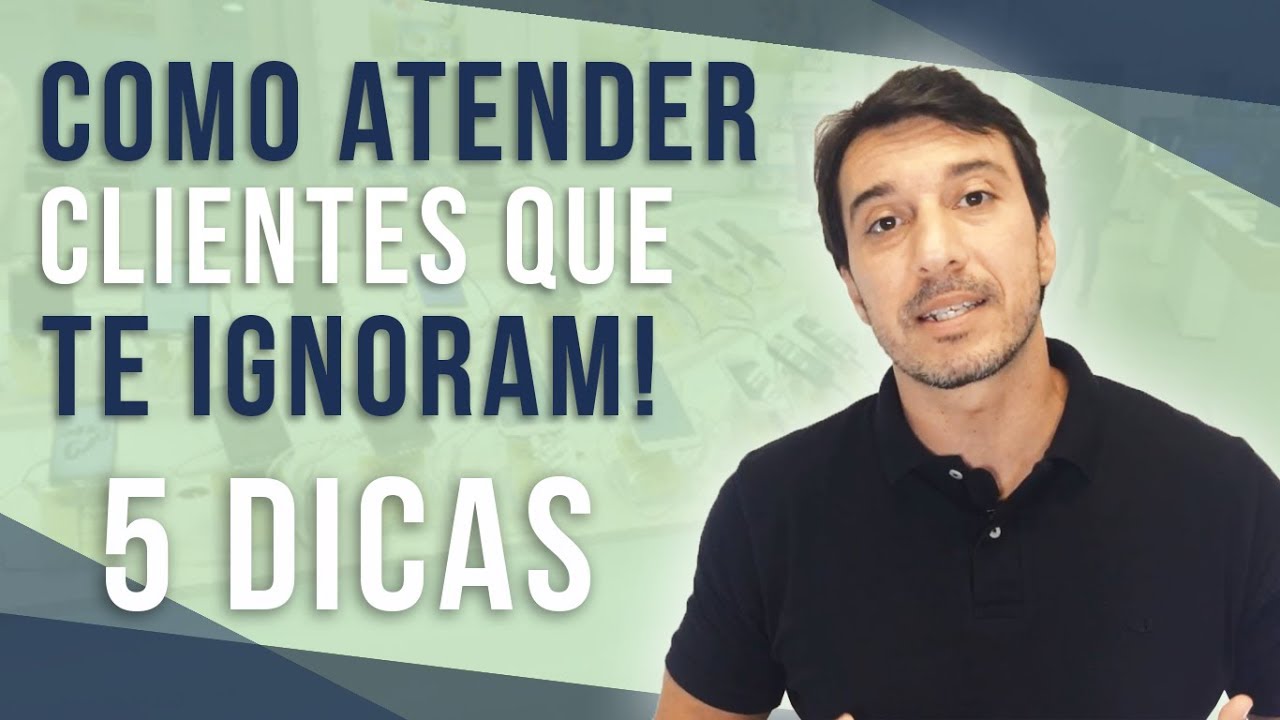 Como Atender Clientes Que Te Ignoram