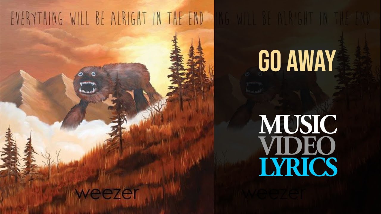 Weezer - Go Away (Lyrics)